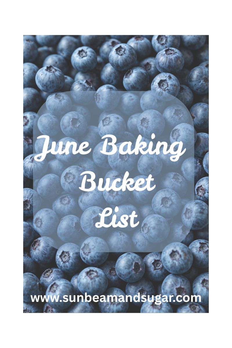 June Baking Bucket List